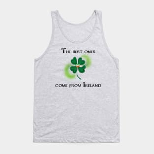 The Best Ones Come From Ireland Tank Top